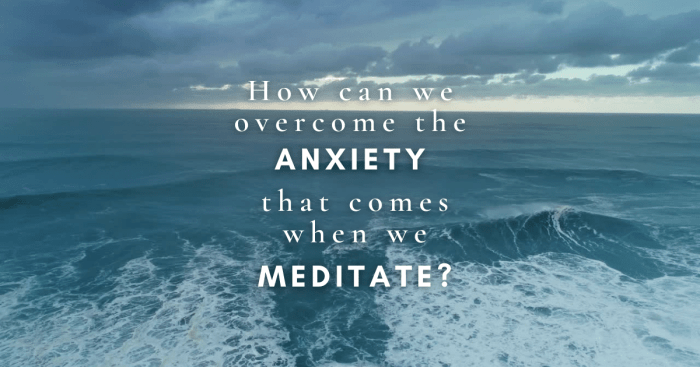 How to Meditate for Overcoming Fear and Anxiety