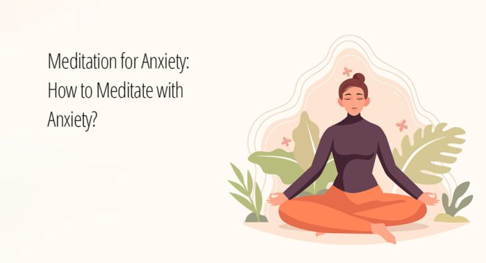 How to Meditate for Embracing the Present and Letting Go of Anxiety